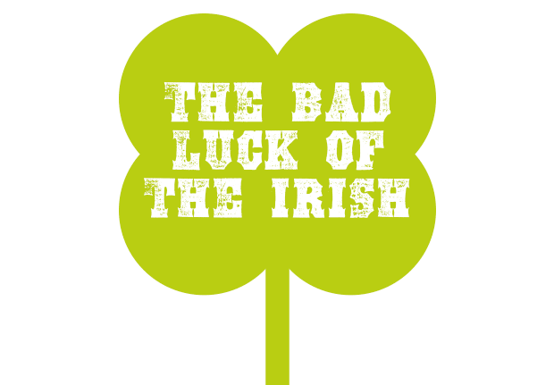 The Bad Luck of the Irish
