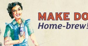 Make do and home brew